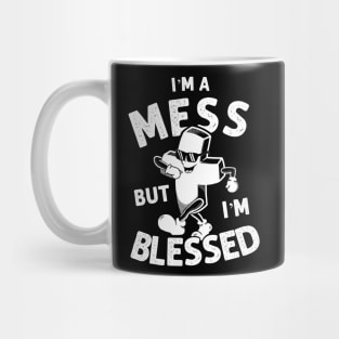 I'm A Mess But I'm Blessed - Funny Christian Mug